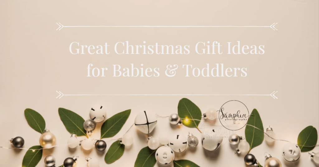 Great Christmas Gift Ideas for Babies & Toddlers 2019